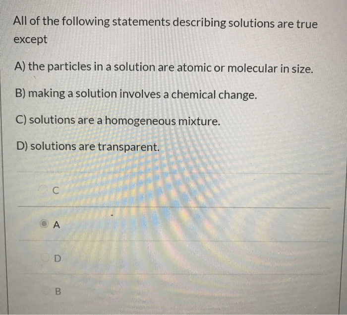 All of the following statements describing solutions are true except